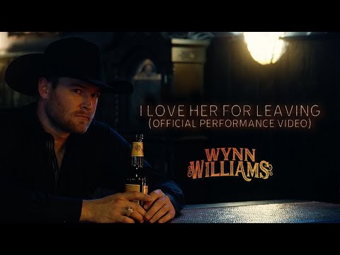 Wynn Williams - I Love Her for Leaving (Official Performance Video)