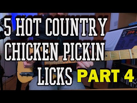 5 Hot Country Chicken PIckin Licks PART 4