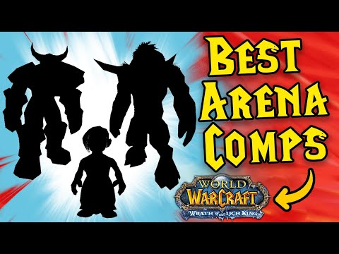 Best ARENA COMPS for WOTLK PVP - Wotlk Arena Tier List