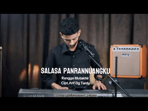 Salasa panrannuangku - Rangga Mutakhir Cipt. Arif Dg Tantu Cover Muhammad Aznur