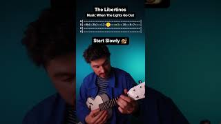How to play Music When The Lights Go Out by The Libertines on the ukulele