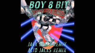 Boy 8-Bit - Fog Bank (Acid Jacks Remix)