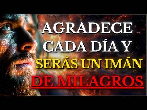 DIOS TE DICE HOY: AGRADECE CADA DÍA y VERÁS CÓMO SE MULTIPLICAN TUS BENDICIONES
