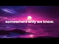 Gustixa Rhianne Somewhere Only We Know Lyrics