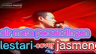 Download lagu air mata persandingan - lestari - cover jasmenggo mp3