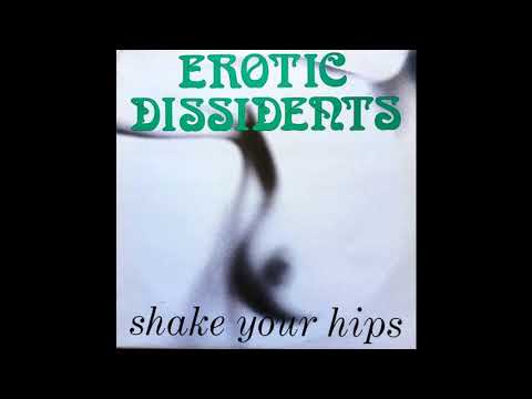 Erotic Dissidents - Shake Your Hips (Maxi 12")