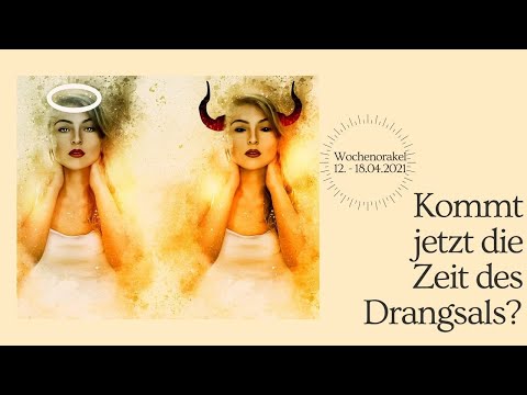 Kommt jetzt die Zeit des Drangsals? - Wochenorakel 12. -18.04.2021