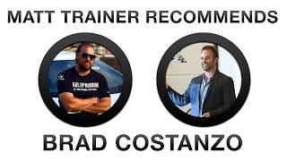 Matthew Trainer Recommends Brad Costanzo - Testimonial