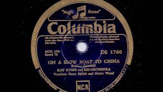 KAY KYSER AND HIS ORCHESTRA - ON A SLOW BOAT TO CHINA