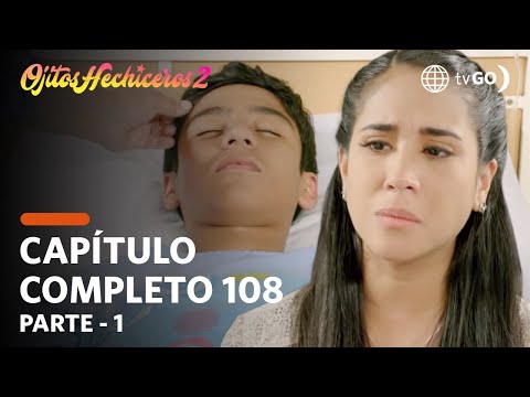 Ojitos Hechiceros 2 | Season 2 | Episode 108 - 1/5 | América Televisión