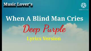 Download lagu When A Blind Man Cries - Deep Purple (Lyrics) mp3