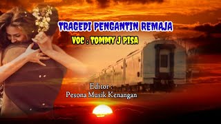 Download lagu Tommy J Pisa | TRAGEDI PENGANTIN REMAJA | Lirik. mp3