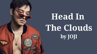 Joji - Head In The Clouds Lyrics
