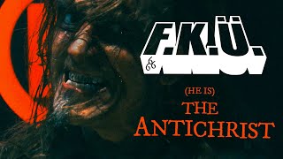 Download lagu F.K.Ü. - (He Is) The Antichrist mp3 Download lagu F.K.Ü. - (He Is) The Antichrist mp3