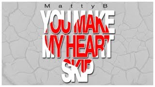 MattyBRaps - You Make My Heart Skip (Lyric Video Original)