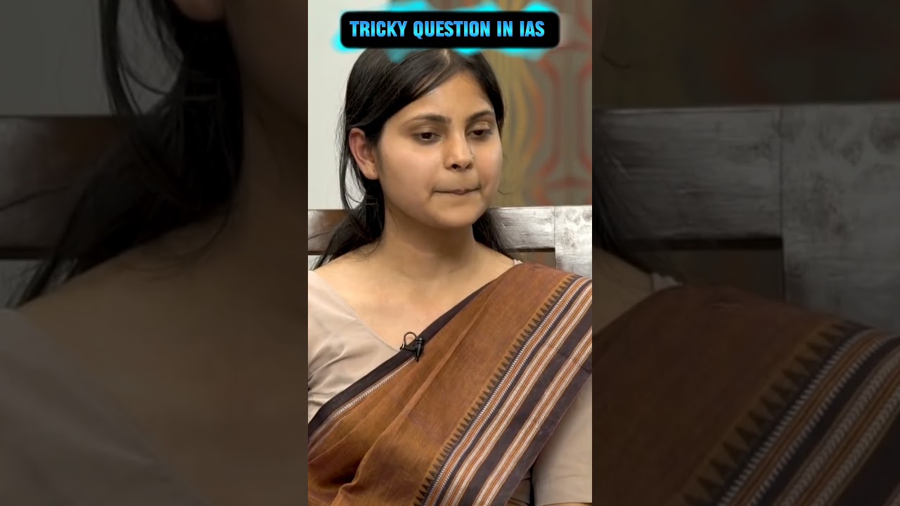 TRICKY QUESTION IN IAS INTERVIEW