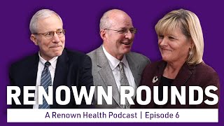 Renown Rounds: Building an Integrated Academic Health System