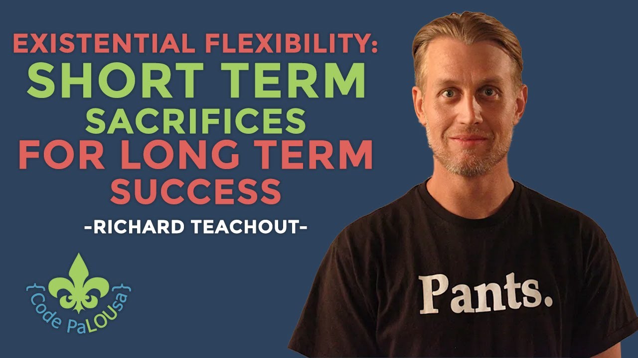 Existential Flexibility: Short-Term Sacrifices for Long-Term Success