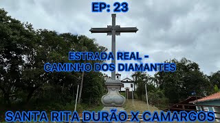 ESTRADA REAL CAMINHO DOS DIAMANTES - SANTA RITA DURÃO X CARMARGOS