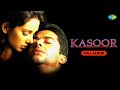Kasoor - Full Album | Aftab Shivdasani, Lisa Ray | Kitni Bechain Hoke | Zindagi Ban Gaye Ho Tum DEFAULT Thumbnail