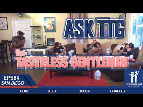 The Tasteless Gentlemen Show – Episode 89 – Ask TTG