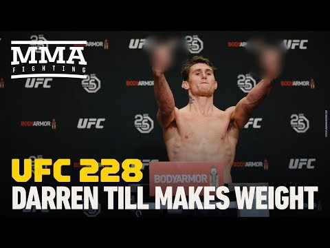 UFC 228 Weigh-Ins: Darren Till Makes Weight - MMA Fighting