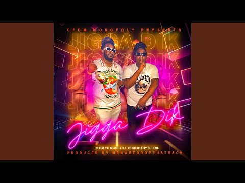 Jigga Dik (feat. Hoolibaby Neeno)