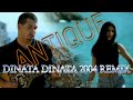 Antique - Dinata Dinata 2004 remix 