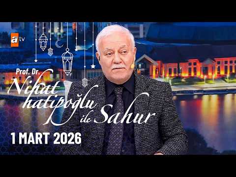 Nihat Hatipoğlu ile Sahur 11. Bölüm | 1 Mart 2026