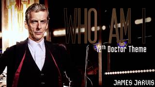 James Jarvis - Who Am I (12th Doctor's Theme)