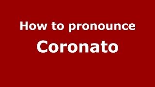 How to pronounce Coronato