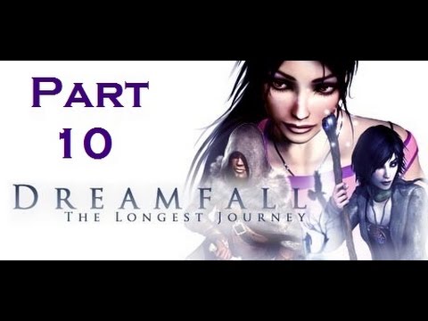 Dreamfall: The Longest Journey - Chapter 10: Crossroads