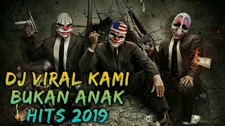 Download lagu DJ VIRAL KAMI BUKAN ANAK HITS 2019... mp3