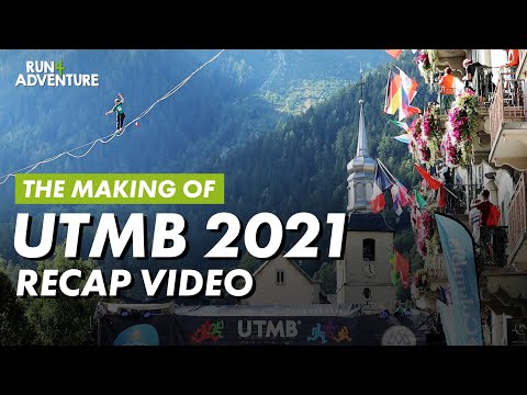 THE MAKING OF UTMB 2021 RECAP VIDEO | Behind The Scenes | Run4Adventure