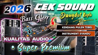 Download lagu CEK SOUND DANGDUT KOPLO BASS GLERR TERBARU 2026 | KENDANG PULEN KUALITAS AUDIO PREMIUM mp3