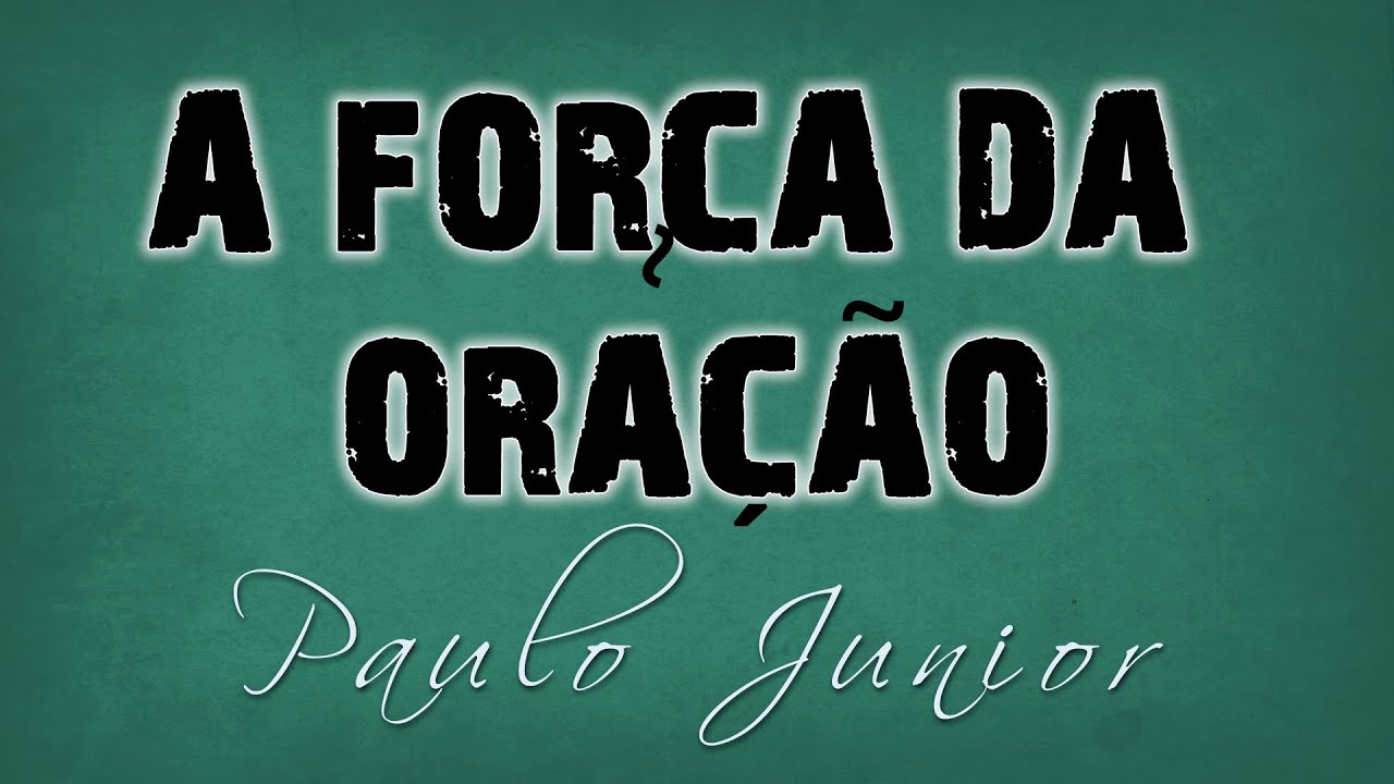Sem Oração Sem Resposta - Paulo Junior