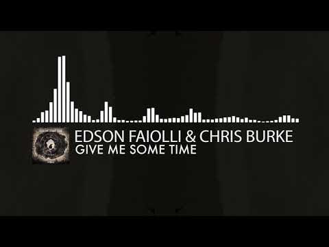 Edson Faiolli & Chris Burke - Give Me Some Time