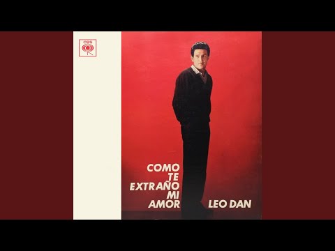 Leo Dan - Cómo Te Extraño Mi Amor