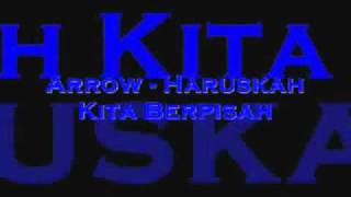 Arrow - Haruskah Kita Berpisah(with lyric).wmv