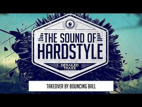 The Sound of Hardstyle - Episode 013 | Takeover by Bouncing Ball
