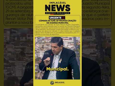 TUPÃ-SP PODE GANHAR GUARDA MUNICIPAL!