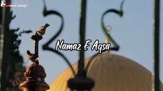 Namaz Aqsa Mein Jab Padhai🥰 2021-Nabi Ka Lab Pa