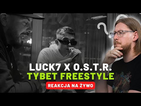 LUCK7 x O.S.T.R. "Tybet Freestyle" | REAKCJA NA ŻYWO 🔴