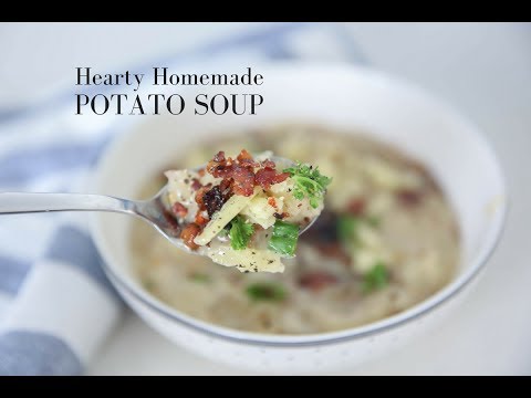 How to Make Hearty and Healthy Homemade Potato Soup
