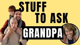Learn Stuff You Never Knew about your Grandparents or Parents with 5 Interview Tips (& Have FUN)
