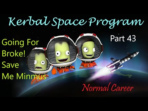 Normal Career Part 43 - Going For Broke! Save Me Minmus - Xbox One -  Kerbal Space Program