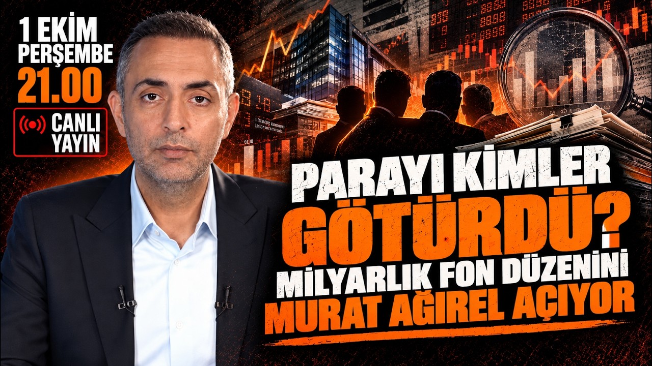 PARAYI KİMLER GÖTÜRDÜ? MİLYARLIK FON DÜZENİNİ MURAT AĞIREL AÇIYOR | 01 Ekim Perşembe 21:00
