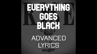 Skillet - Everything Goes Black (Advanced Lyrics)