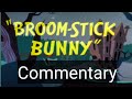 Bugs Bunny Broom Stick Bunny Commentary