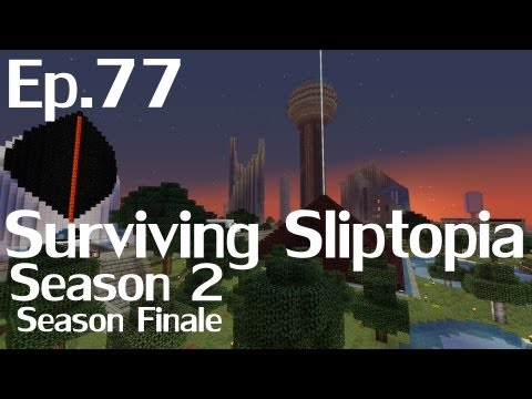 Surviving Sliptopia S2 Ep.77 - Season Finale ( A Minecraft Let's Play )